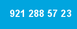 921 288 57 23